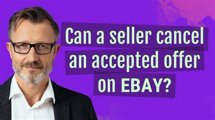 Can a seller cancel an accepted offer?